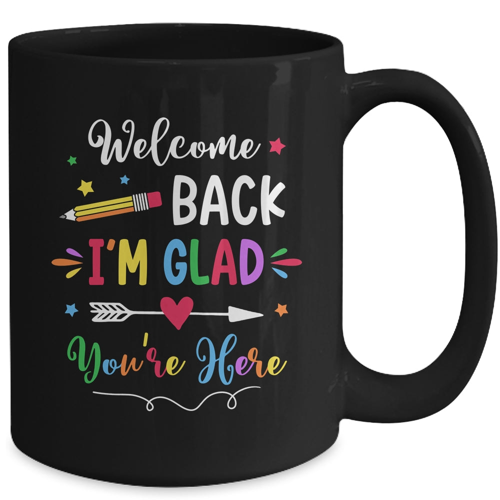 Welcome Back I'm Glad You're Here Back To School Teacher Mug | siriusteestore