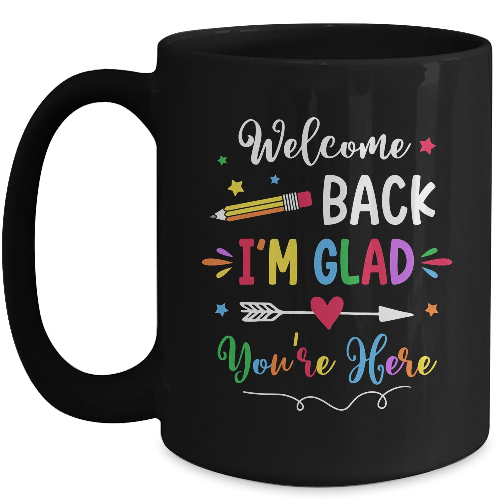 Welcome Back I'm Glad You're Here Back To School Teacher Mug | siriusteestore