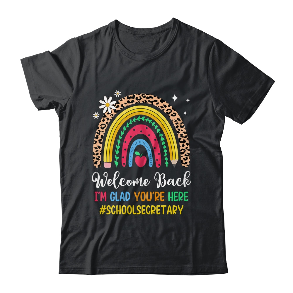 Welcome Back I'm Glad You're Here School Secretary Rainbown Shirt & Hoodie | siriusteestore