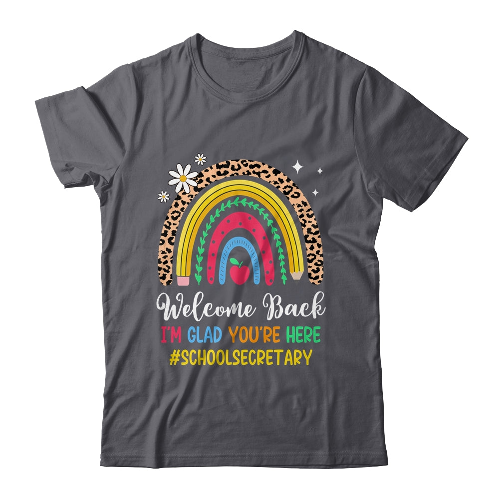 Welcome Back I'm Glad You're Here School Secretary Rainbown Shirt & Hoodie | siriusteestore