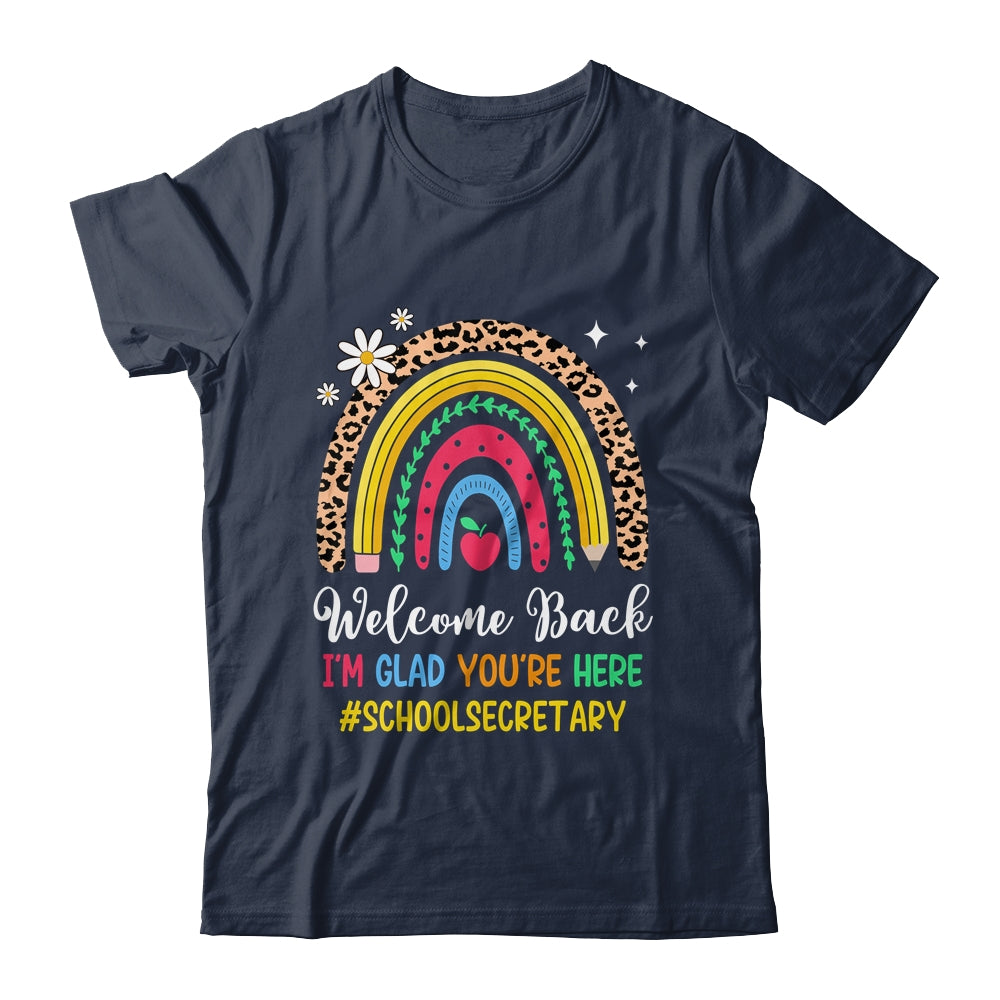 Welcome Back I'm Glad You're Here School Secretary Rainbown Shirt & Hoodie | siriusteestore