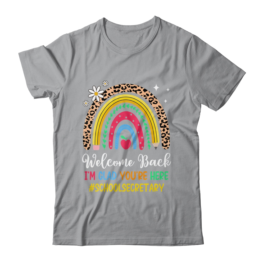 Welcome Back I'm Glad You're Here School Secretary Rainbown Shirt & Hoodie | siriusteestore