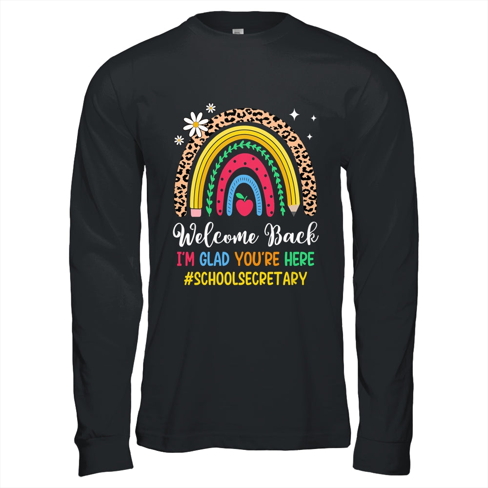 Welcome Back I'm Glad You're Here School Secretary Rainbown Shirt & Hoodie | siriusteestore