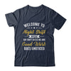 Welcome To Night Shift Funny Professional Workers For Men Shirt & Hoodie | siriusteestore