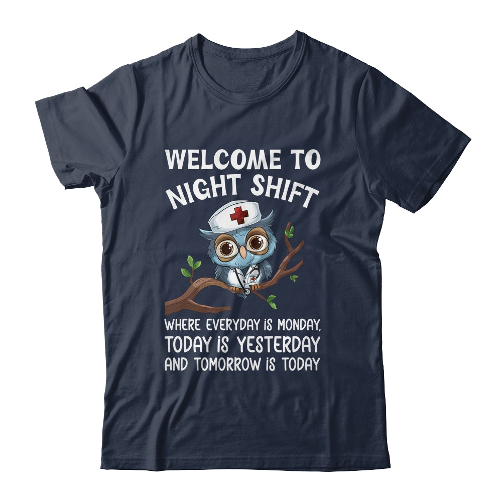 Welcome To Night Shift Where Everyday Is Monday Owl Nurse Shirt & Hoodie | siriusteestore