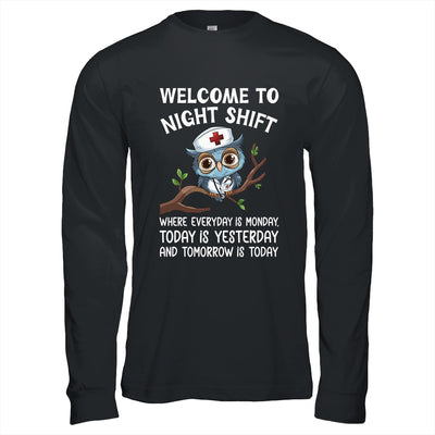 Welcome To Night Shift Where Everyday Is Monday Owl Nurse Shirt & Hoodie | siriusteestore