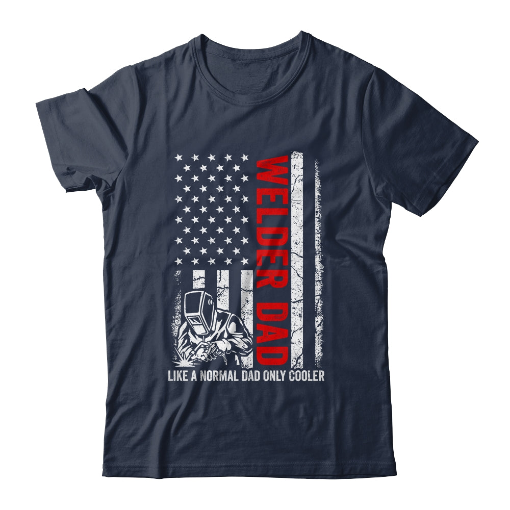 Welder Dad Like A Normal Dad Only Cooler USA Flag Welding Shirt & Hoodie | siriusteestore
