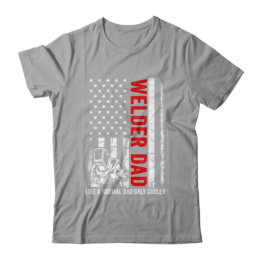 Welder Dad Like A Normal Dad Only Cooler USA Flag Welding Shirt & Hoodie | siriusteestore