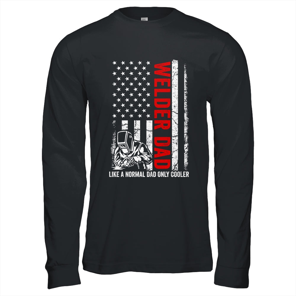 Welder Dad Like A Normal Dad Only Cooler USA Flag Welding Shirt & Hoodie | siriusteestore