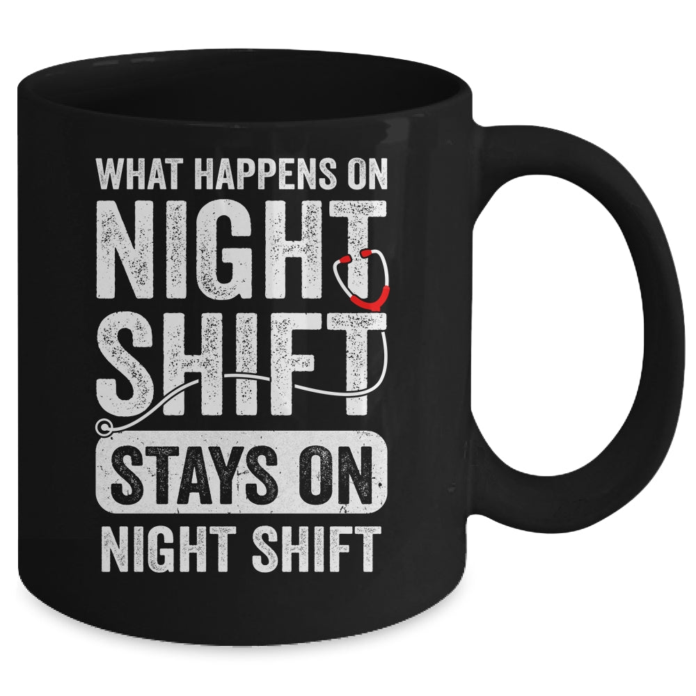 What Happens On Night Shift Funny Nurse Nursing Doctor Mug | siriusteestore