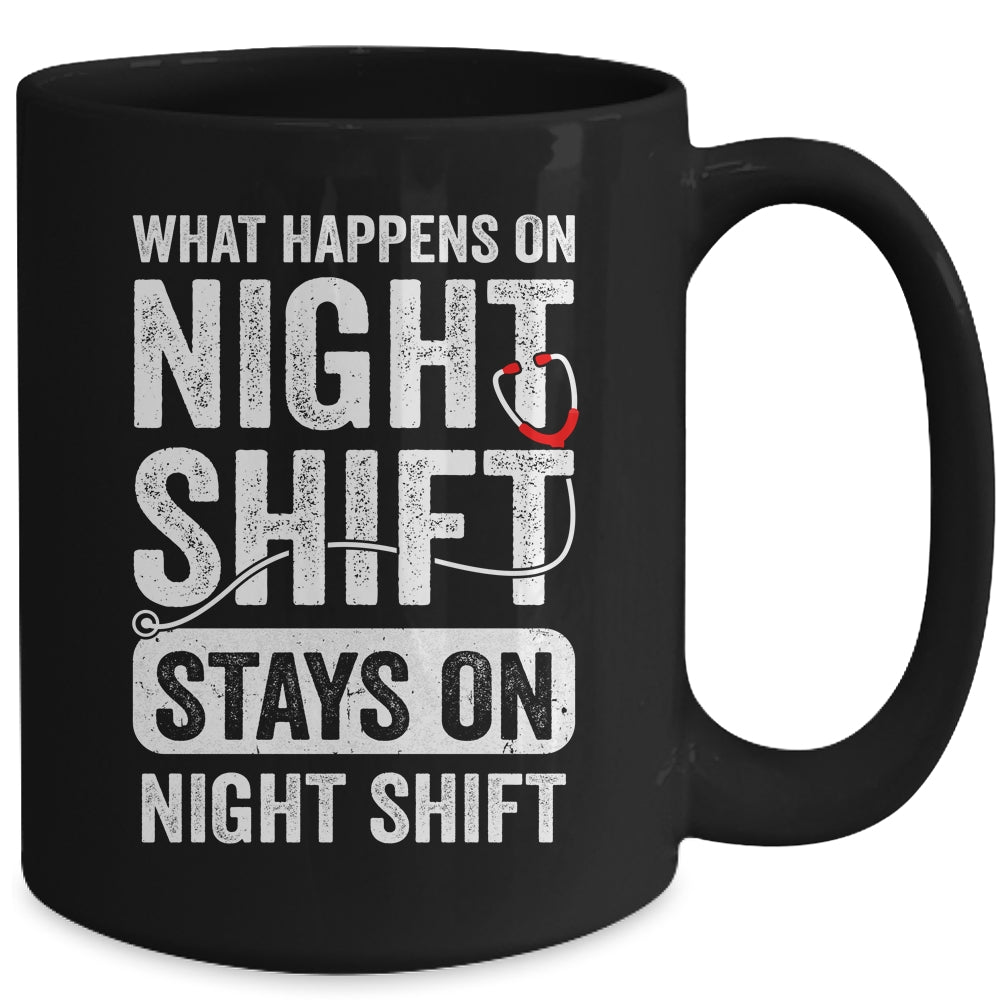 What Happens On Night Shift Funny Nurse Nursing Doctor Mug | siriusteestore