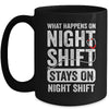 What Happens On Night Shift Funny Nurse Nursing Doctor Mug | siriusteestore
