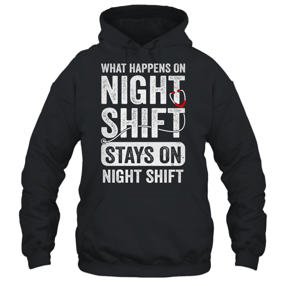 What Happens On Night Shift Funny Nurse Nursing Doctor Shirt & Hoodie | siriusteestore