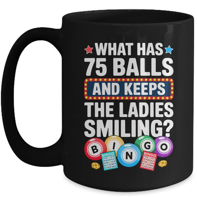 What Has 75 Balls And Keeps The Ladies Smiling Bingo Lover Mug | siriusteestore