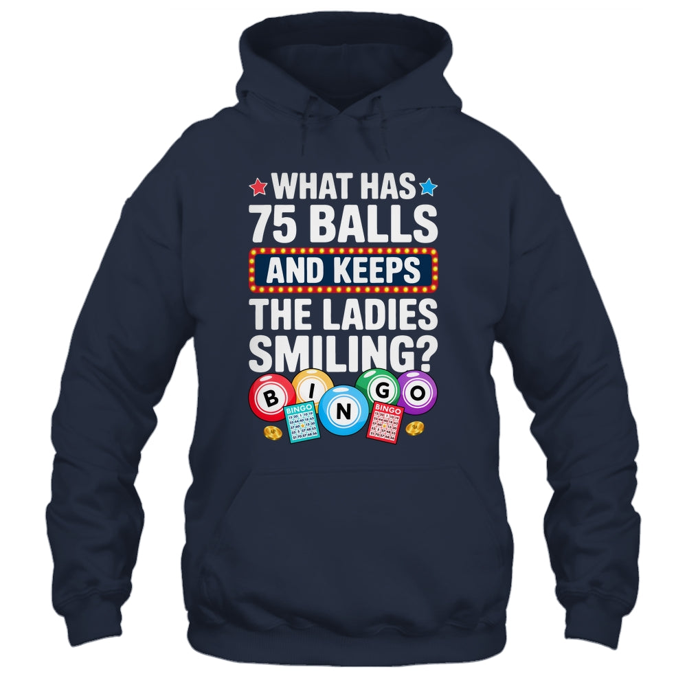 What Has 75 Balls And Keeps The Ladies Smiling Bingo Lover Shirt & Tank Top | siriusteestore