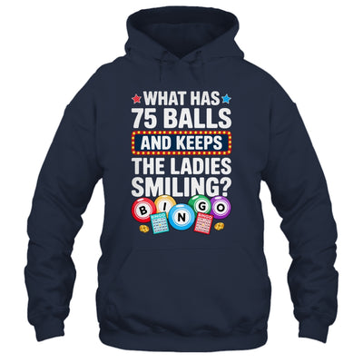 What Has 75 Balls And Keeps The Ladies Smiling Bingo Lover Shirt & Tank Top | siriusteestore