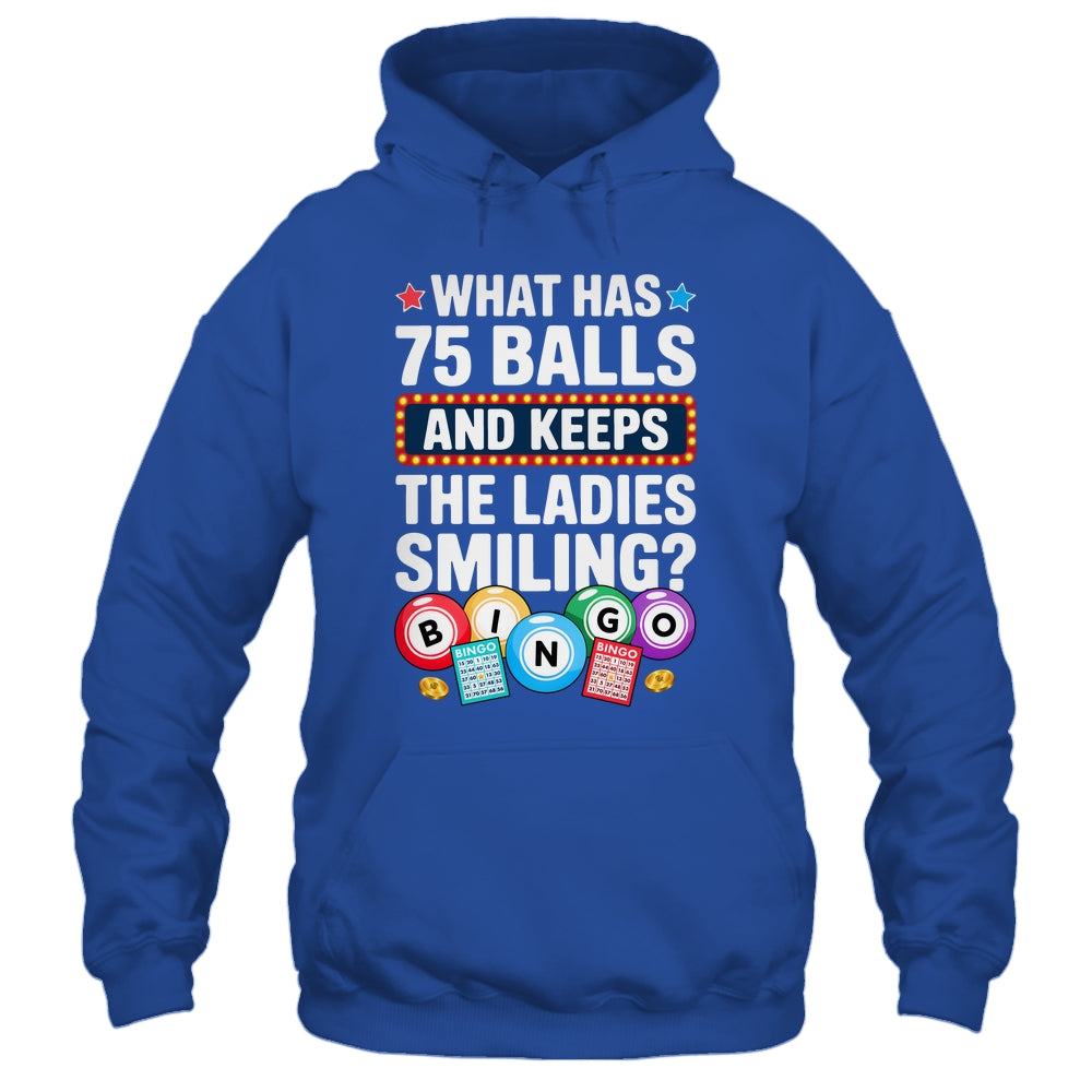 What Has 75 Balls And Keeps The Ladies Smiling Bingo Lover Shirt & Tank Top | siriusteestore