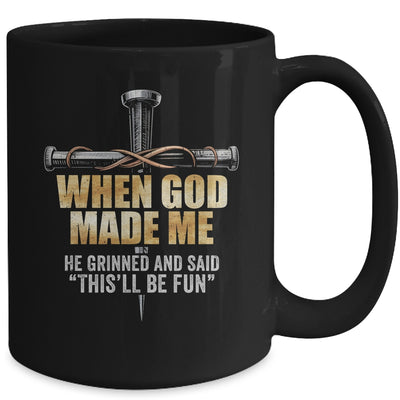 When God Made Me He Grinned And Said Funny Sarcastic Saying Mug | siriusteestore