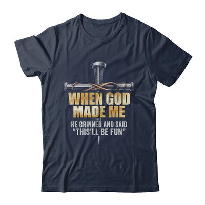 When God Made Me He Grinned And Said Funny Sarcastic Saying Shirt & Hoodie | siriusteestore