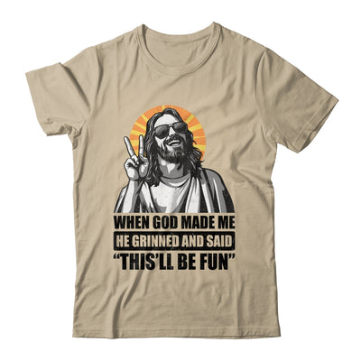 When God Made Me He Grinned And Said This'll Be Fun Shirt & Hoodie | siriusteestore