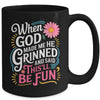 When God Made Me He Said This'll Be Fun Christian Quote Vibe Mug | siriusteestore