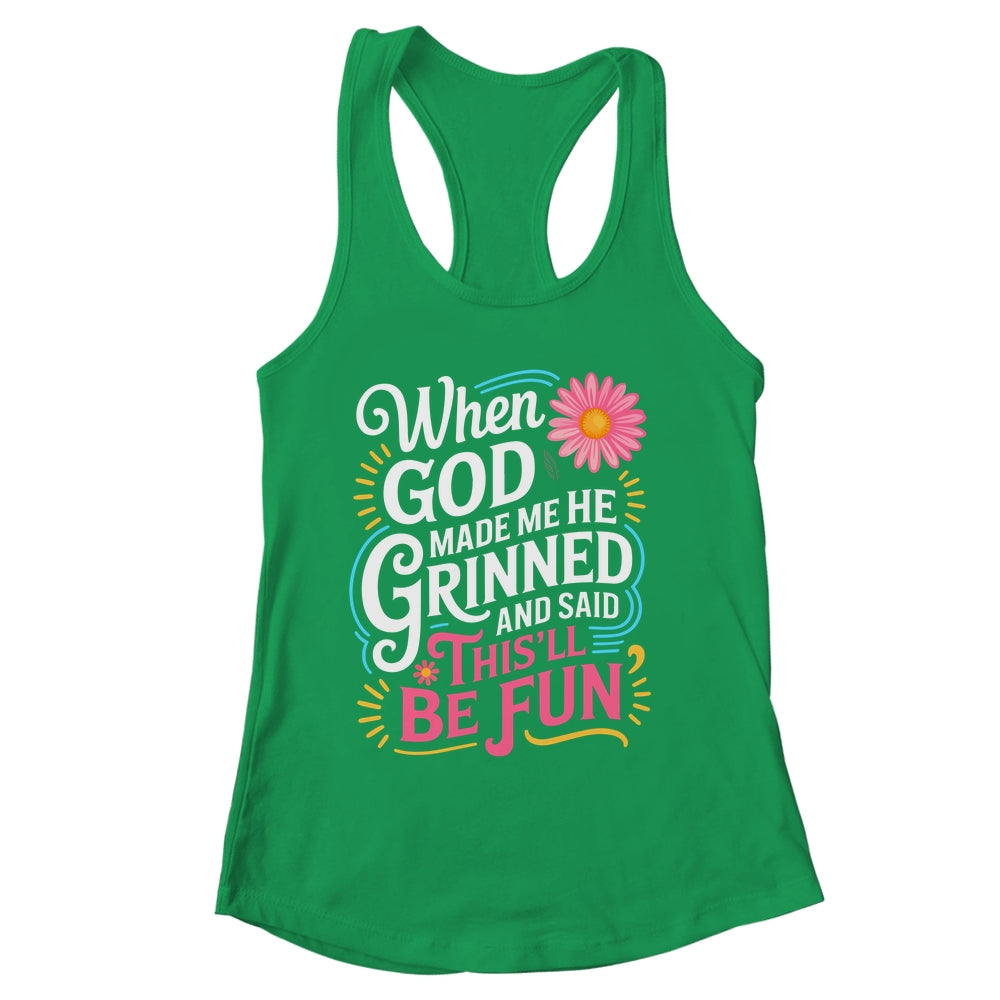 When God Made Me He Said This'll Be Fun Christian Quote Vibe Shirt & Tank Top | siriusteestore
