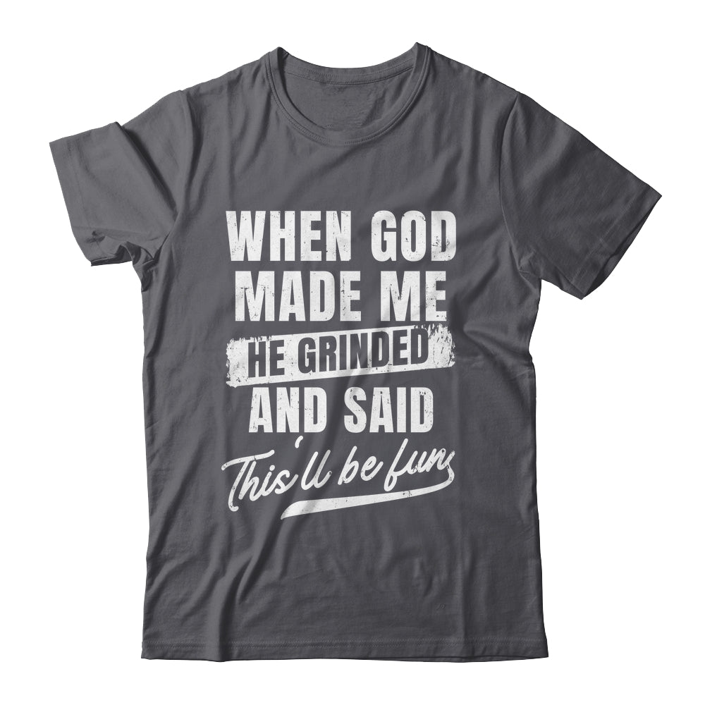 When God Made Me He Said This'll Be Fun Religious Christian Shirt & Tank Top | siriusteestore