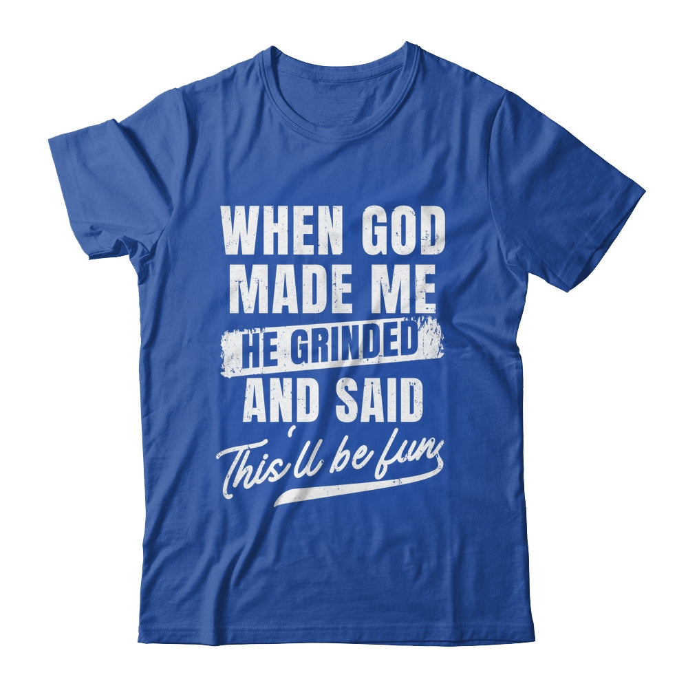 When God Made Me He Said This'll Be Fun Religious Christian Shirt & Tank Top | siriusteestore