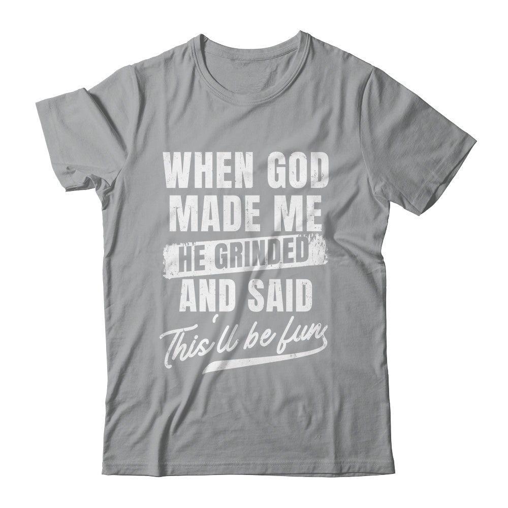When God Made Me He Said This'll Be Fun Religious Christian Shirt & Tank Top | siriusteestore