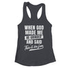 When God Made Me He Said This'll Be Fun Religious Christian Shirt & Tank Top | siriusteestore