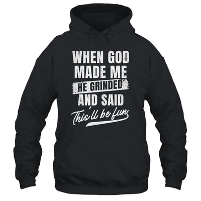 When God Made Me He Said This'll Be Fun Religious Christian Shirt & Tank Top | siriusteestore