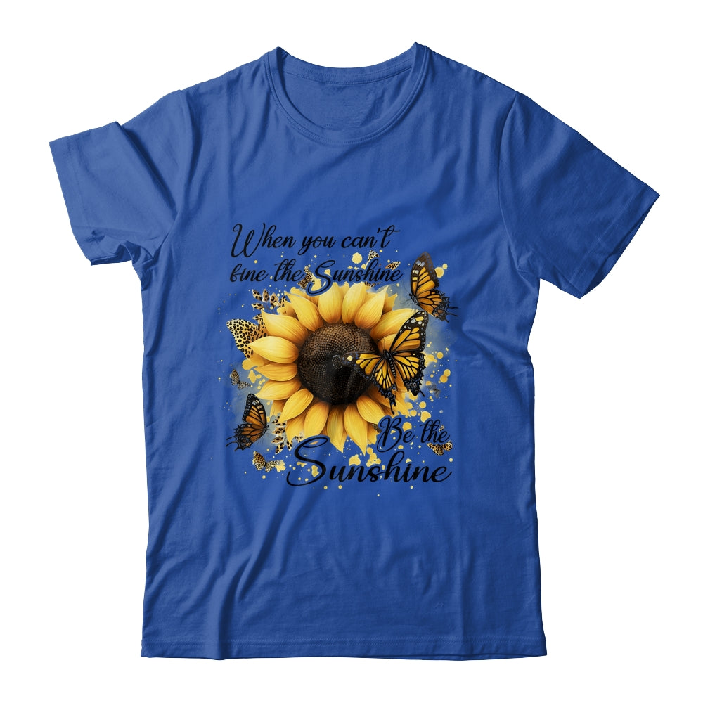 When You Can't Find The Sunshine Be The Sunshine Positive Shirt & Tank Top | siriusteestore