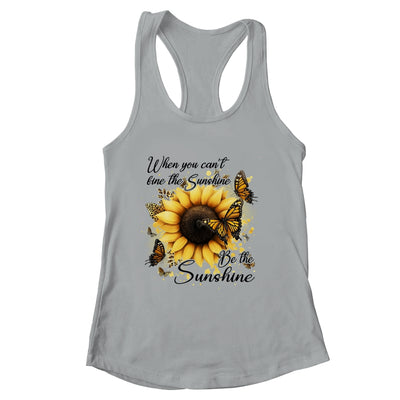 When You Can't Find The Sunshine Be The Sunshine Positive Shirt & Tank Top | siriusteestore