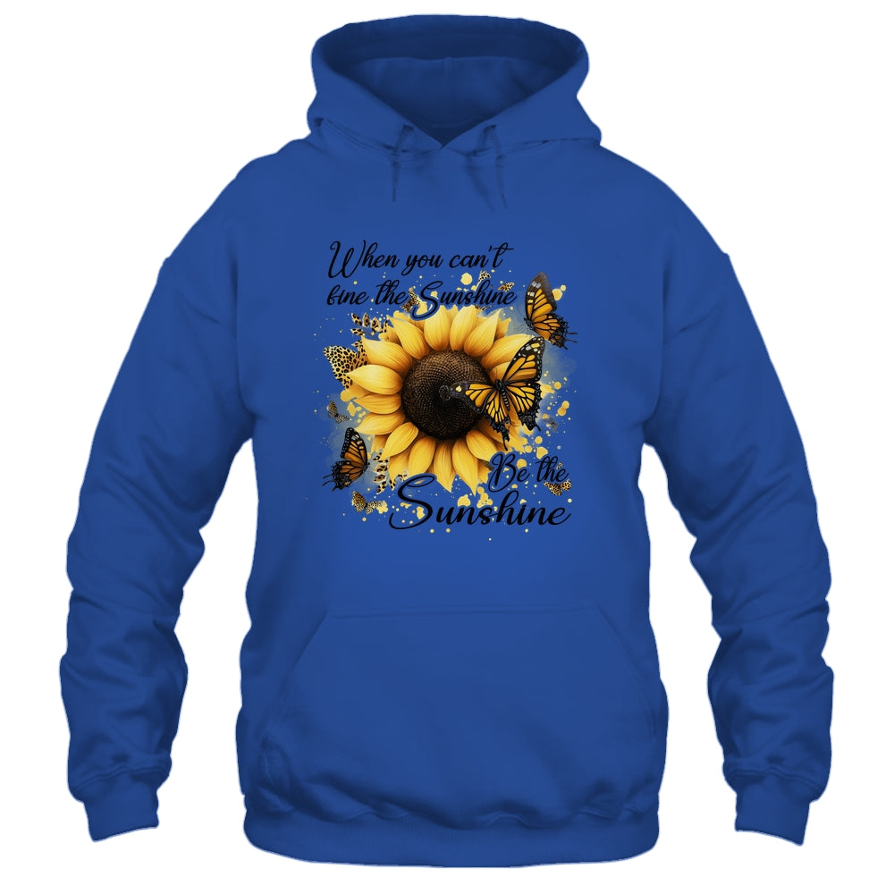 When You Can't Find The Sunshine Be The Sunshine Positive Shirt & Tank Top | siriusteestore