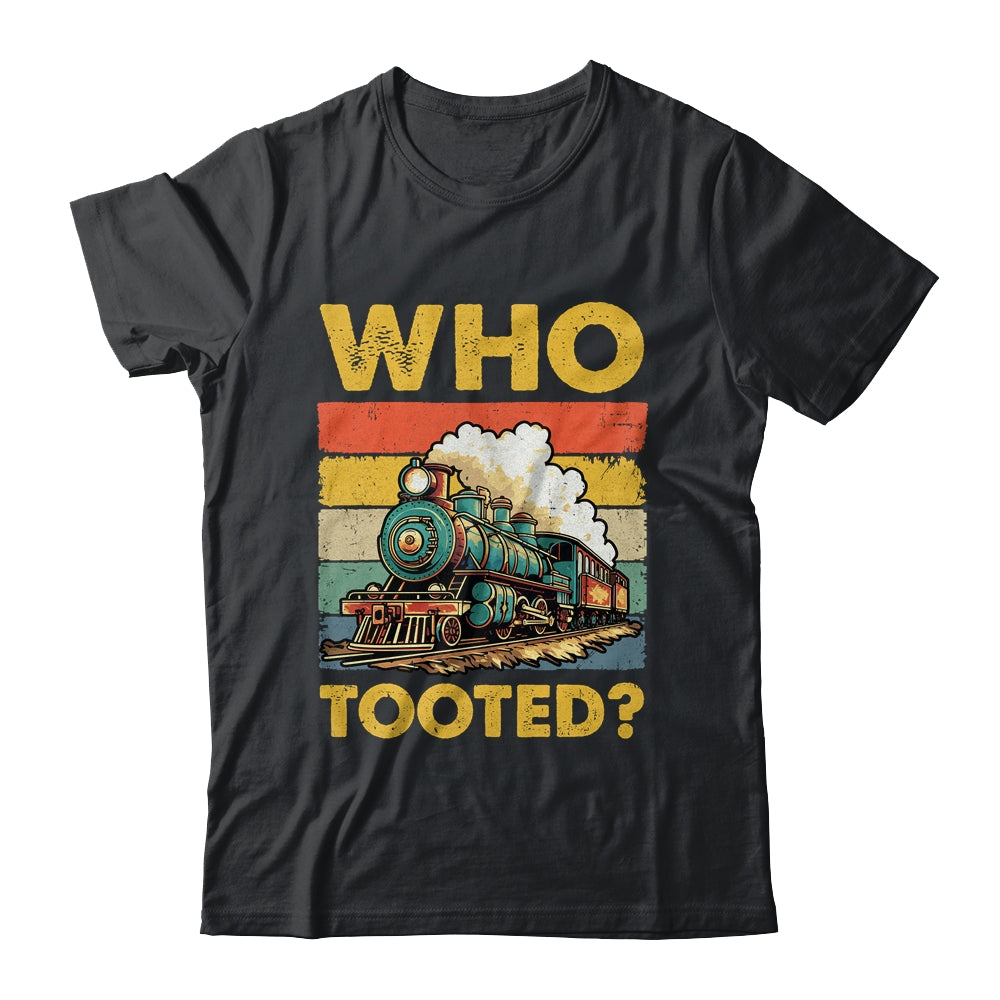Who Tooted Funny Train For Men Women Vintage Railroad Lover Shirt & Hoodie | siriusteestore