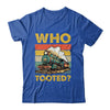 Who Tooted Funny Train For Men Women Vintage Railroad Lover Shirt & Hoodie | siriusteestore