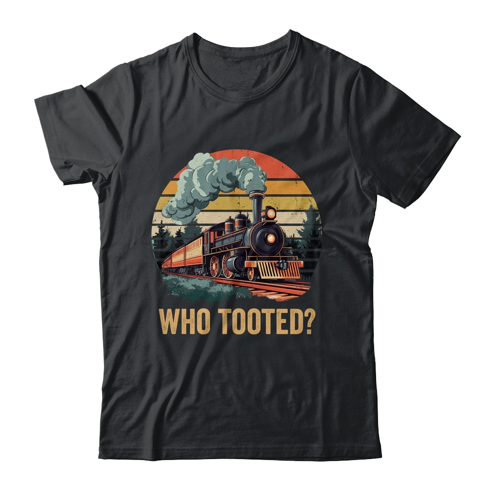 Who Tooted Funny Train Lover Boys Men Collector Railroad Shirt & Hoodie | siriusteestore