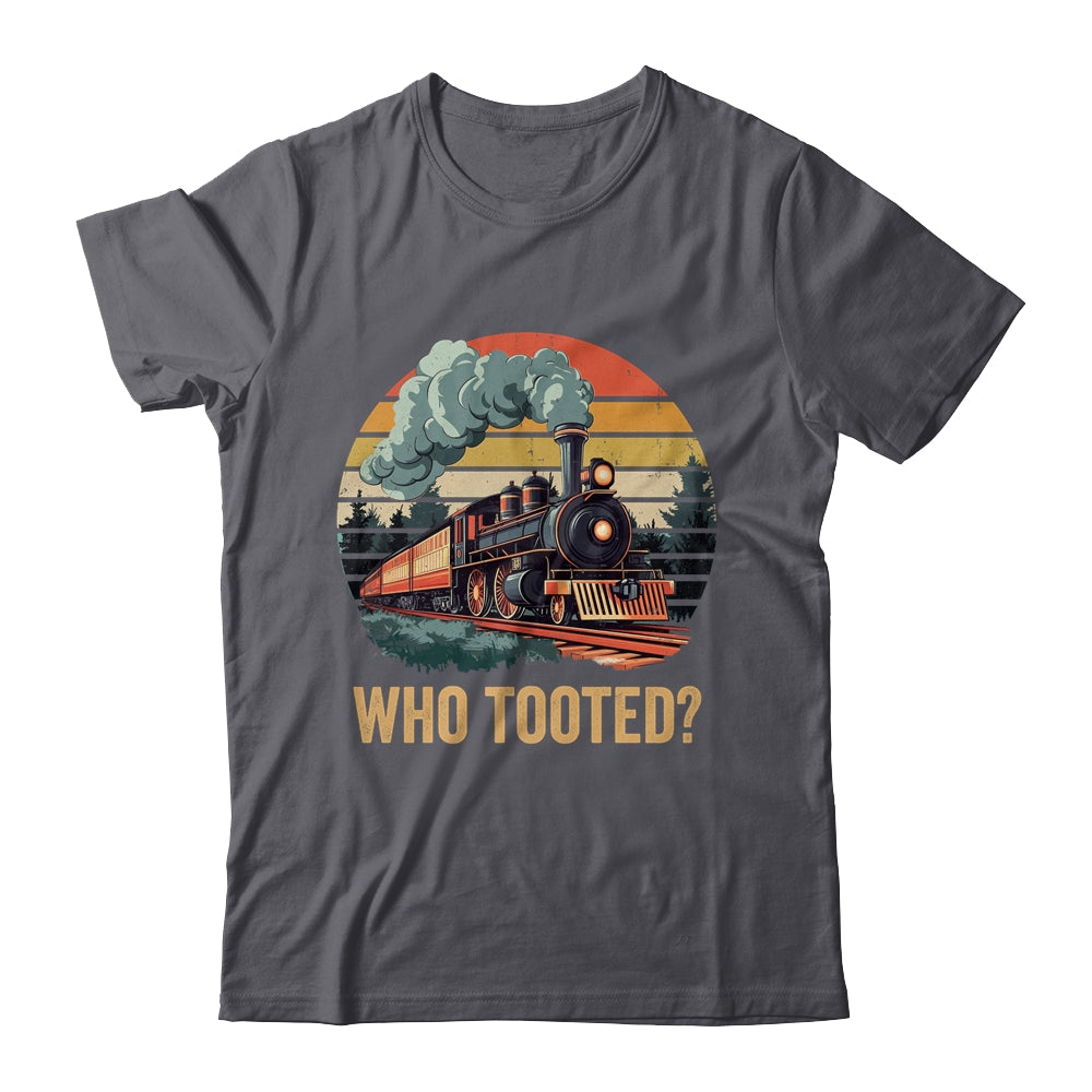 Who Tooted Funny Train Lover Boys Men Collector Railroad Shirt & Hoodie | siriusteestore