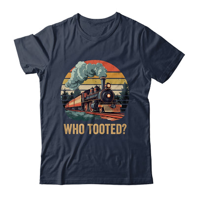 Who Tooted Funny Train Lover Boys Men Collector Railroad Shirt & Hoodie | siriusteestore