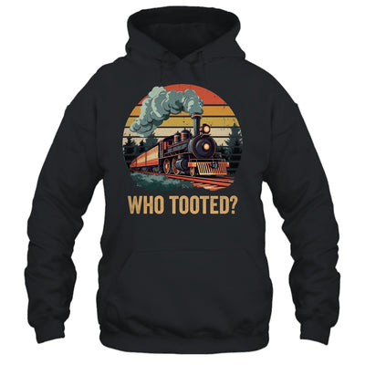 Who Tooted Funny Train Lover Boys Men Collector Railroad Shirt & Hoodie | siriusteestore
