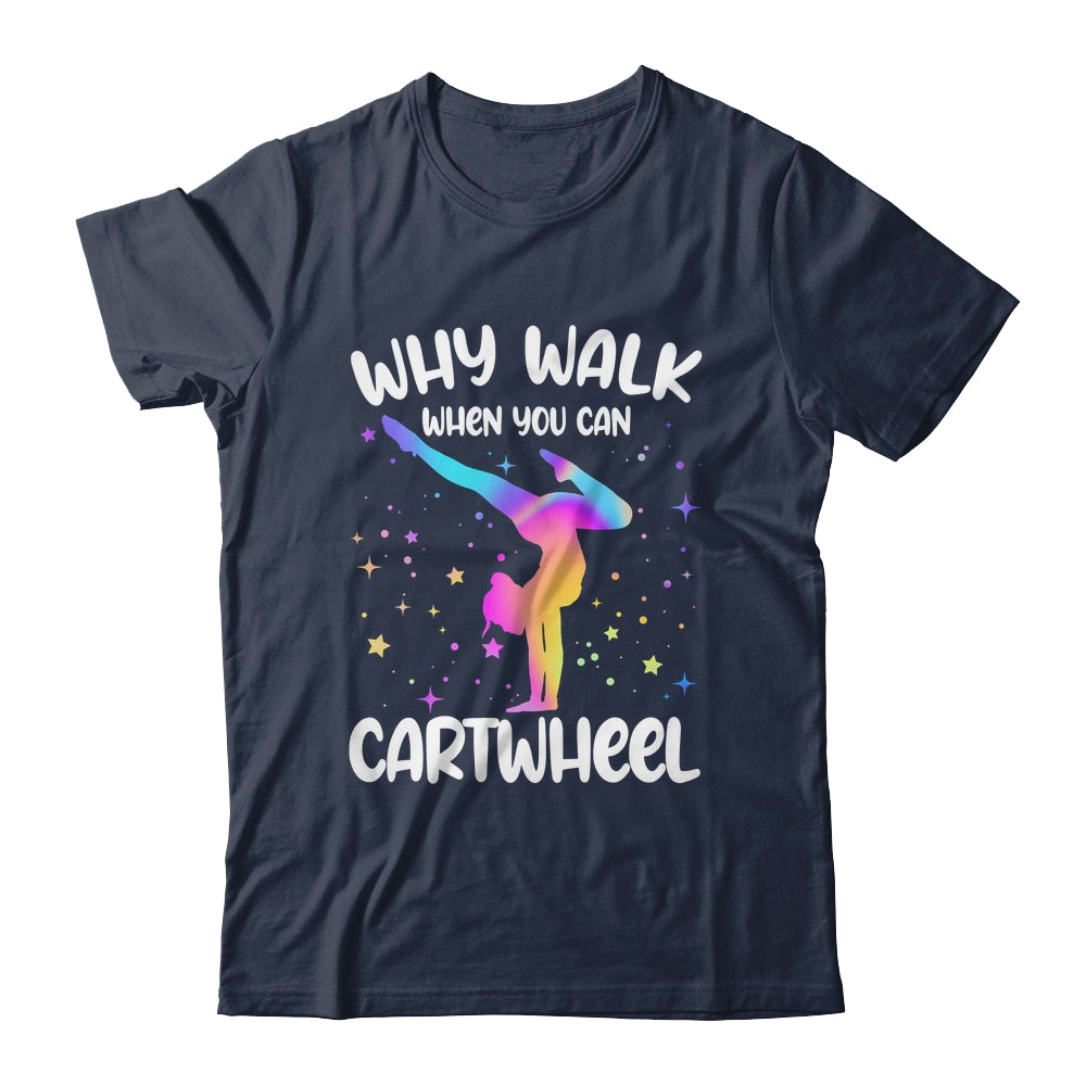 Why Walk When You Can Cartwheel Gymnast Girls Gymnastics Shirt & Tank Top | siriusteestore