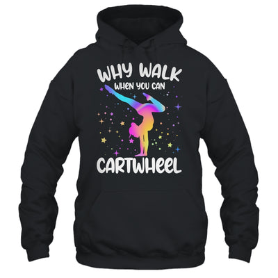 Why Walk When You Can Cartwheel Gymnast Girls Gymnastics Shirt & Tank Top | siriusteestore