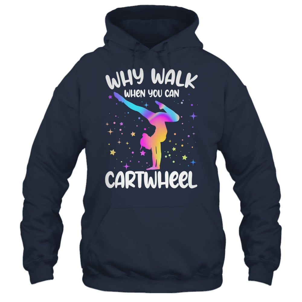Why Walk When You Can Cartwheel Gymnast Girls Gymnastics Shirt & Tank Top | siriusteestore