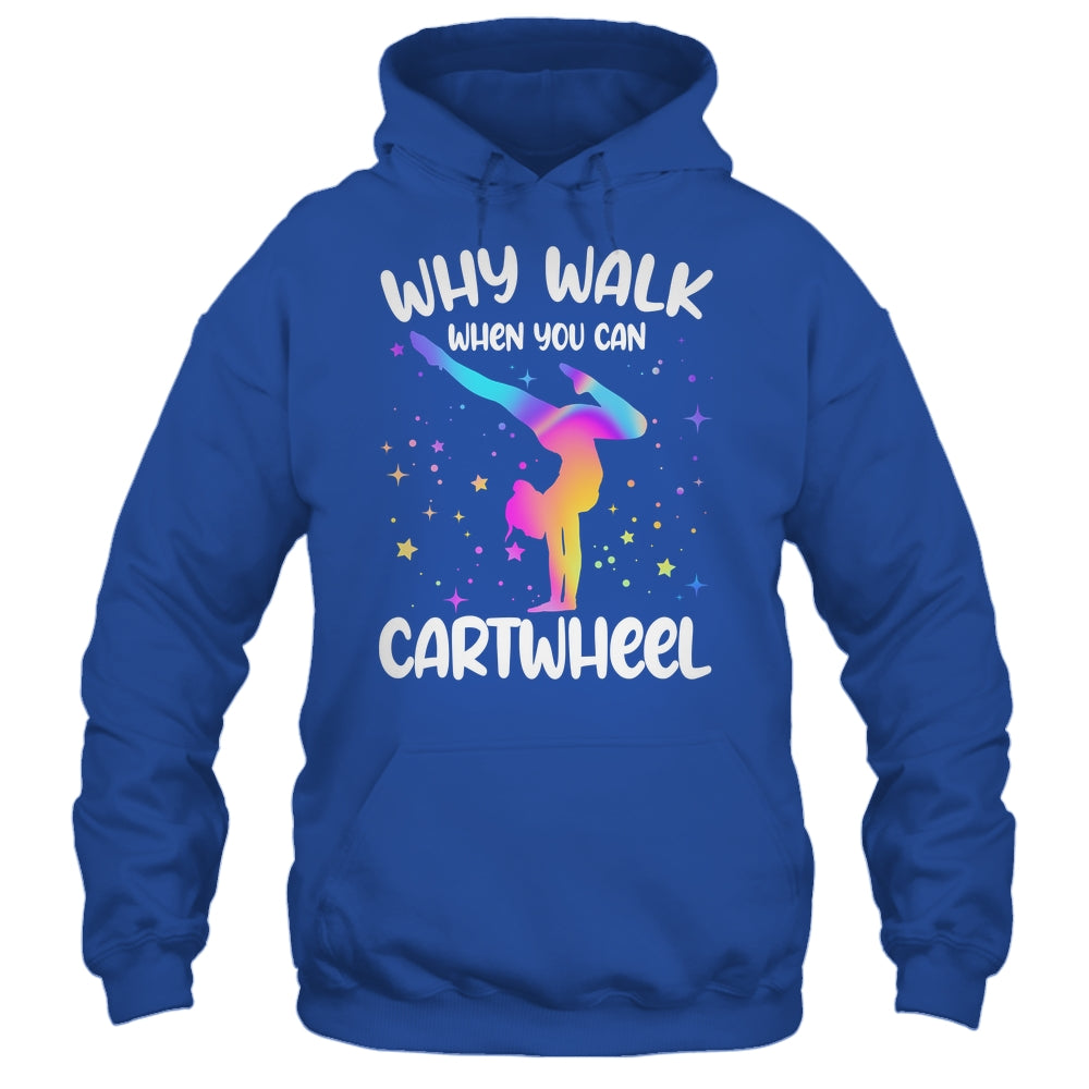 Why Walk When You Can Cartwheel Gymnast Girls Gymnastics Shirt & Tank Top | siriusteestore