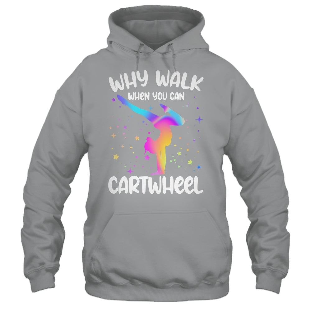 Why Walk When You Can Cartwheel Gymnast Girls Gymnastics Shirt & Tank Top | siriusteestore