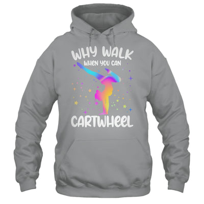 Why Walk When You Can Cartwheel Gymnast Girls Gymnastics Shirt & Tank Top | siriusteestore