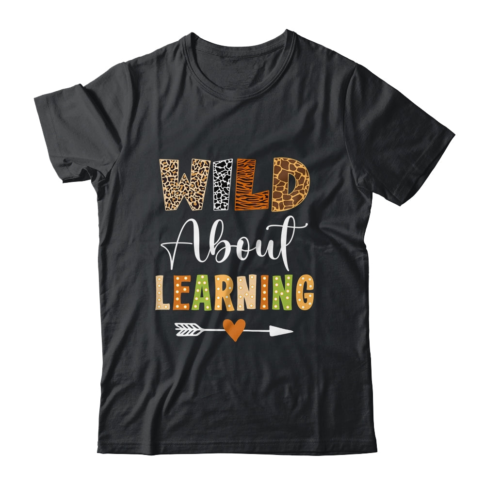 Wild About Learning Teacher Student First Day Of School Shirt & Hoodie | siriusteestore