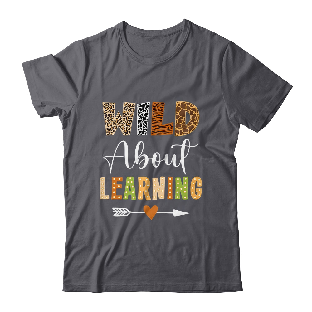 Wild About Learning Teacher Student First Day Of School Shirt & Hoodie | siriusteestore