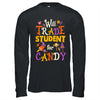 Will Trade Students For Candy Teacher Cute Halloween Costume Shirt & Hoodie | siriusteestore