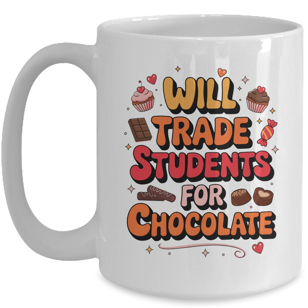 Will Trade Students For Chocolate Valentine's Day Funny Mug | siriusteestore